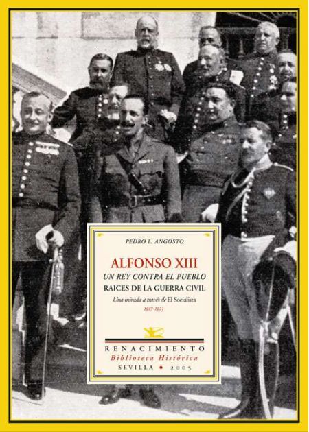 Alfonso XIII. Un rey contra el pueblo