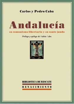 Andalucía, su comunismo libertario y su cante jondo