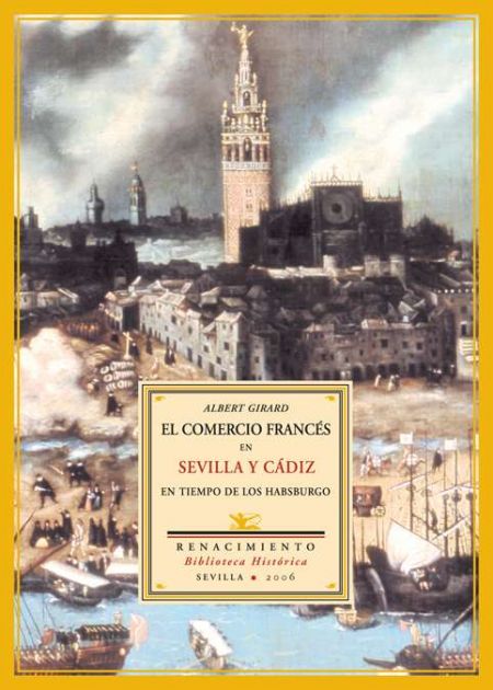 El comercio francés en Sevilla y Cádiz en tiempo de los Habsburgo