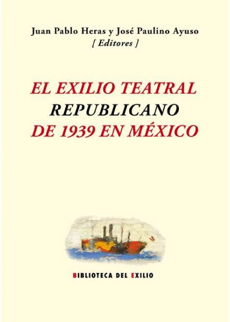 El exilio teatral republicano de 1939 en México