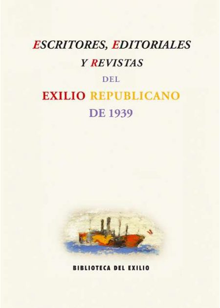 Escritores, editoriales y revistas del Exilio Republicano de 1939