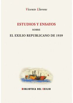 Estudios y ensayos sobre el exilio republicano de 1939