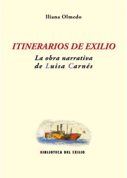 Itinerarios de exilio: la obra narrativa de Luisa Carnés