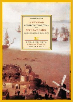 La rivalidad comercial y marítima entre Sevilla y Cádiz hasta finales del siglo XVIII