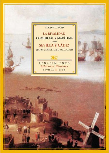 La rivalidad comercial y marítima entre Sevilla y Cádiz hasta finales del siglo XVIII