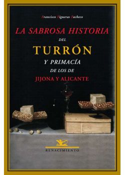 La sabrosa historia del turrón y primacía de los de Jijona y Alicante