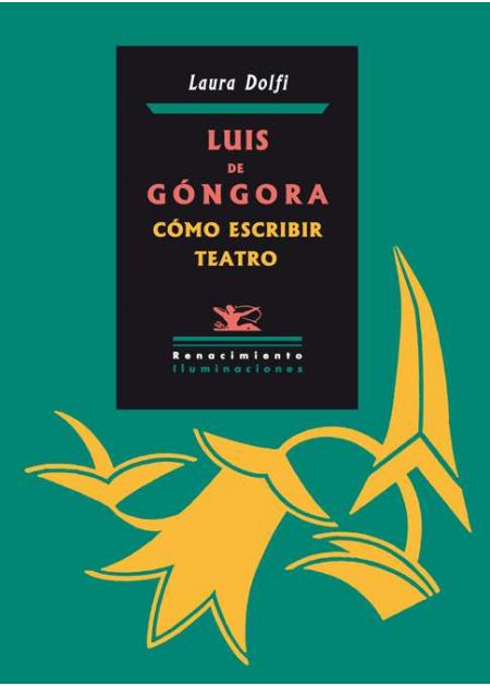 Luis de Góngora. Cómo escribir teatro