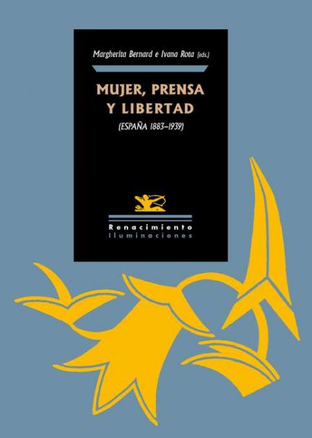 Mujer, prensa y libertad (España 1890-1939)