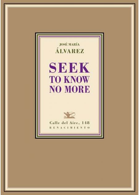 Seek to know no more