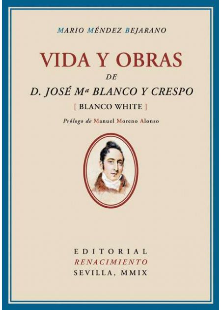 Vida y obras de D. José María Blanco y Crespo (Blanco White)