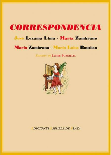 Correspondencia entre José Lezama Lima y María Zambrano y entre María Zambrano y María Luisa Bautista