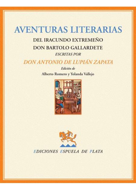 Aventuras literarias del iracundo extremeño Don Bartolo Gallardete
