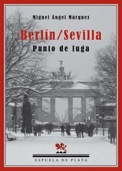 Berlín/Sevilla. Punto de fuga