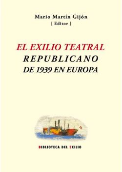 El exilio teatral republicano de 1939 en Europa