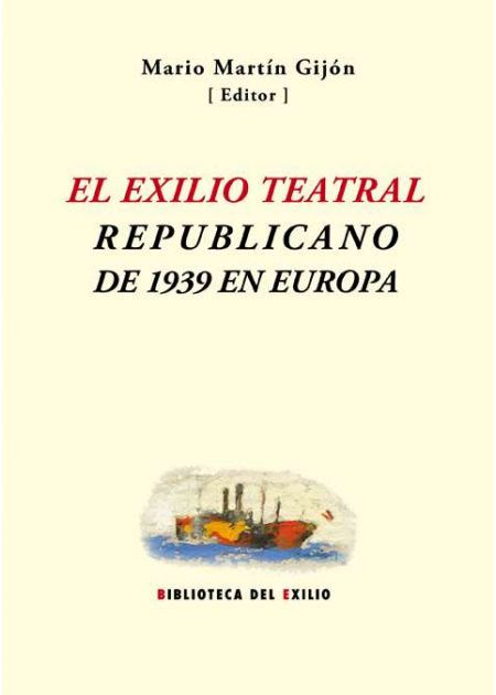 El exilio teatral republicano de 1939 en Europa