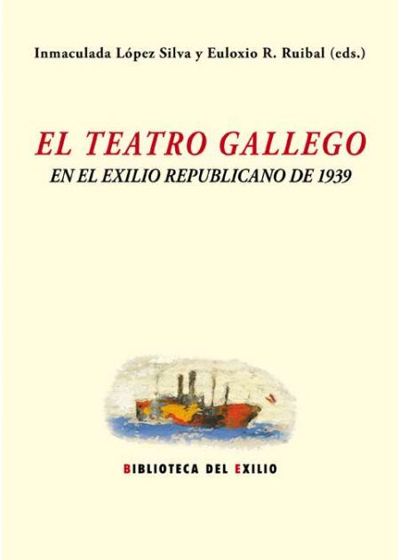 El teatro gallego y el exilio republicano de 1939