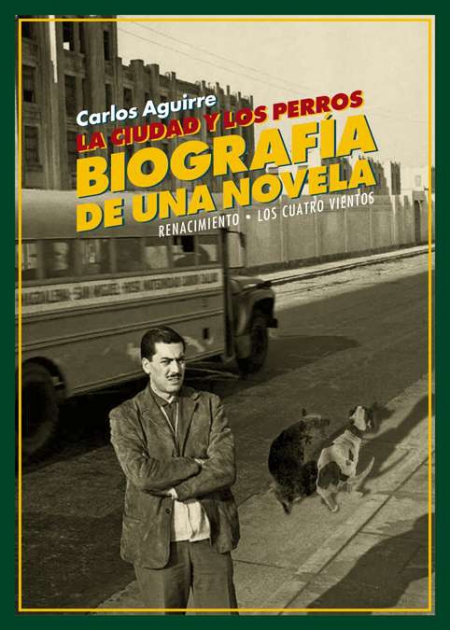 La ciudad y los perros. Biografía de una novela