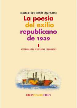 La poesía del exilio republicano de 1939. I