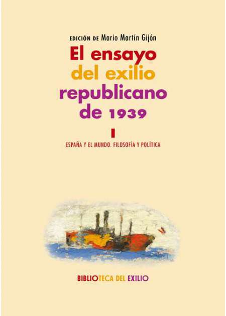 El ensayo del exilio republicano de 1939. I