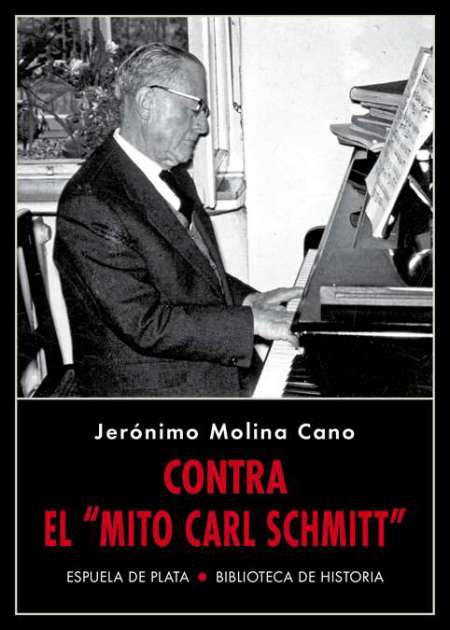 Contra el «mito Carl Schmitt»