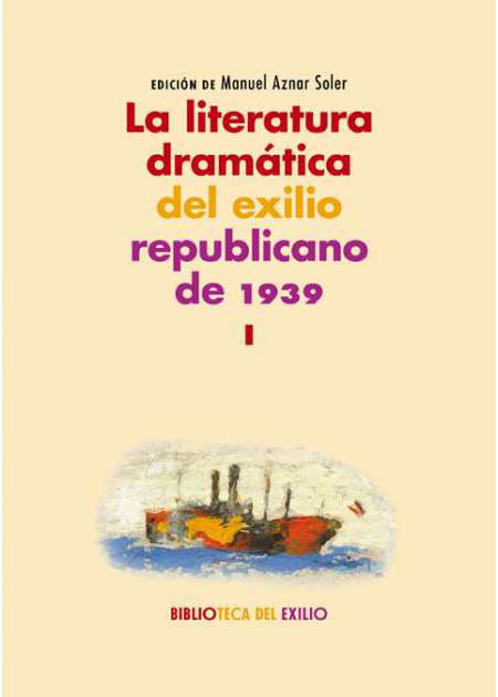 La literatura dramática del exilio republicano de 1939