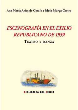 Escenografía en el exilio republicano de 1939. Teatro y danza