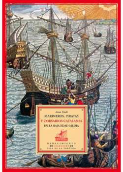 Marineros, piratas y corsarios catalanes en la Baja Edad Media - Ebook