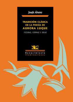 Tradición clásica en la poesía de Aurora Luque - Ebook