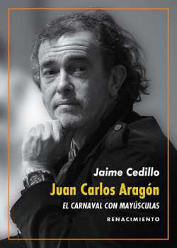 Juan Carlos Aragón: El Carnaval con mayúsculas - Ebook