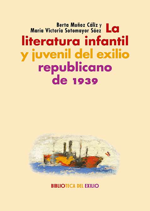 borgoña Pelearse Anguila La literatura infantil y juvenil del exilio republicano de 1939 - Editorial  Renacimiento