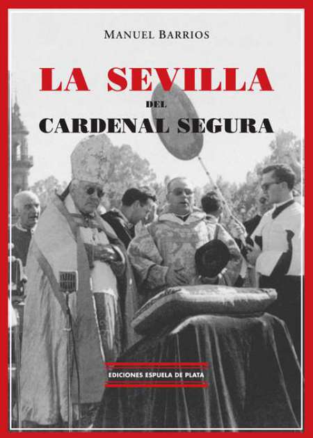 La Sevilla del Cardenal Segura