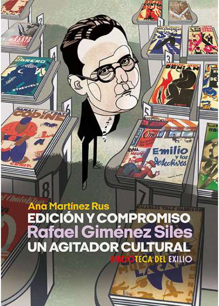 Edición y compromiso. Rafael Giménez Siles, un agitador cultural