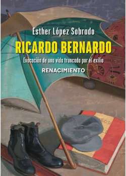 Ricardo Bernardo. Evocación de una vida truncada por el exilio