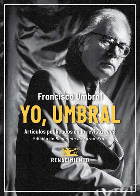 Yo, Umbral. Artículos publicados en la revista Jano (1971-2006)
