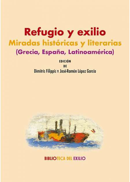 Refugio y exilio: miradas históricas y literarias (Grecia, España, Latinoamérica)