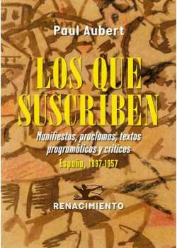 Los que suscriben. Manifiestos, proclamas, textos programáticos y críticos