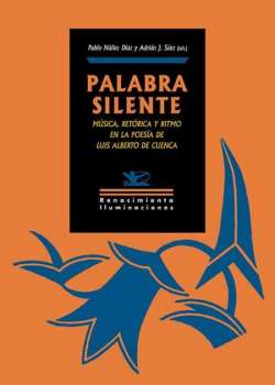 "Palabra silente": música, retórica y ritmo en la poesía de Luis Alberto de Cuenca