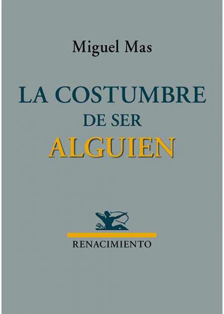 La costumbre de ser alguien
