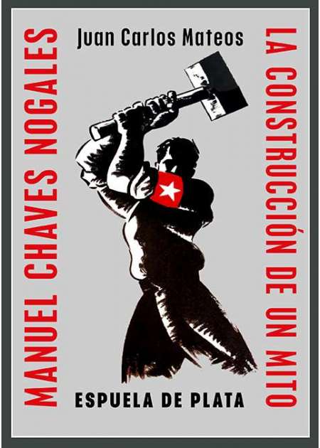 Manuel Chaves Nogales. La construcción de un mito