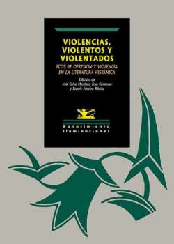 Violencias, violentos y violentados: ecos de opresión y violencia en la literatura hispánica