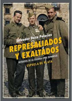 Represaliados y exaltados: retratos de la guerra civil española