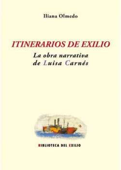 Itinerarios de exilio: la obra narrativa de Luisa Carnés