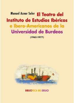 El Teatro del Instituto de Estudios Ibéricos e Ibero-Americanos de la Universidad de Burdeos (1962-1977)