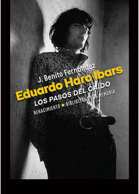 Eduardo Haro Ibars: los pasos del caído