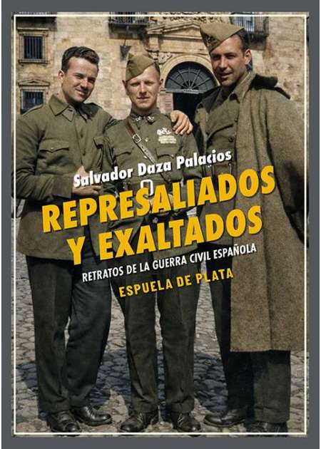 Represaliados y exaltados: retratos de la guerra civil española
