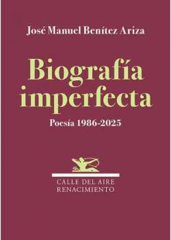 Biografía imperfecta. Poesía 1986-2025