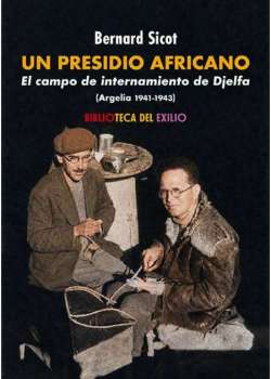 Un presidio africano. El campo de internamiento de Djelfa