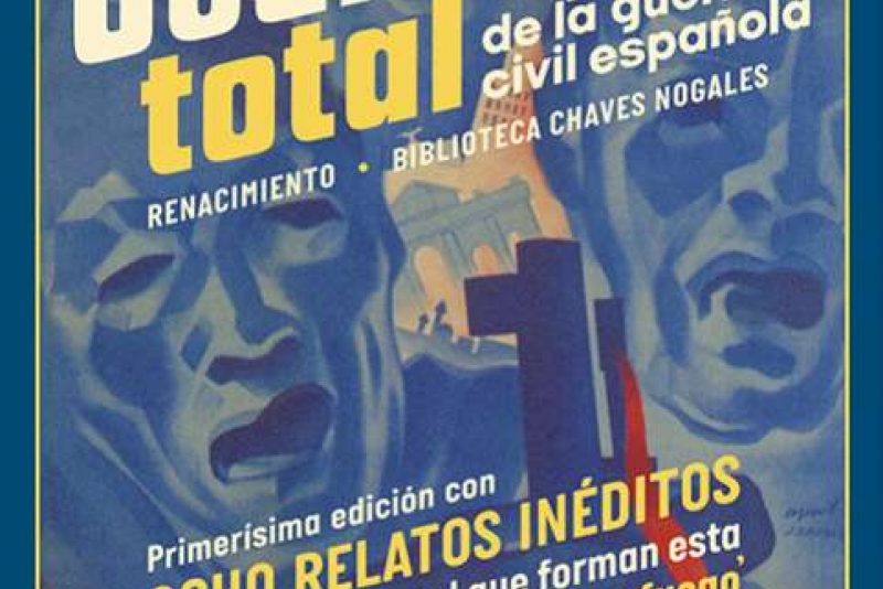 A prop&oacute;sito de &lsquo;Guerra total&rsquo;, de Manuel Chaves Nogales.