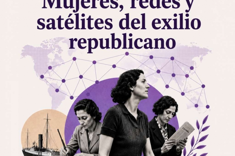 Mujeres, redes y sat&eacute;lites del exilio republicano