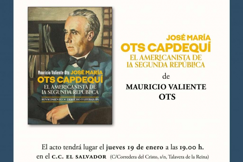 Presentación de 'José María Ots Capdequí' en Talavera de la Reina